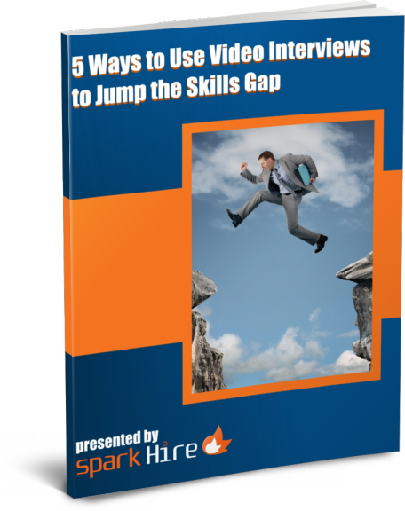 5 Ways To Use Video Interviews To Jump The Skills Gap Whitepaper Spark Hire 