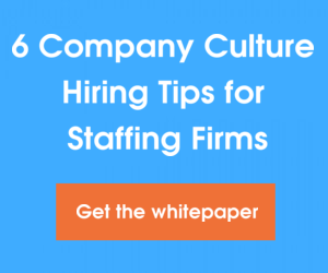 6 Company Culture Hiring Tips for Staffing Firms
