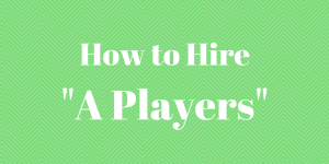 How to Hire A Players