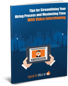 Tips for Streamlining Your Hiring Process and Maximizing Time With Video Interviewing