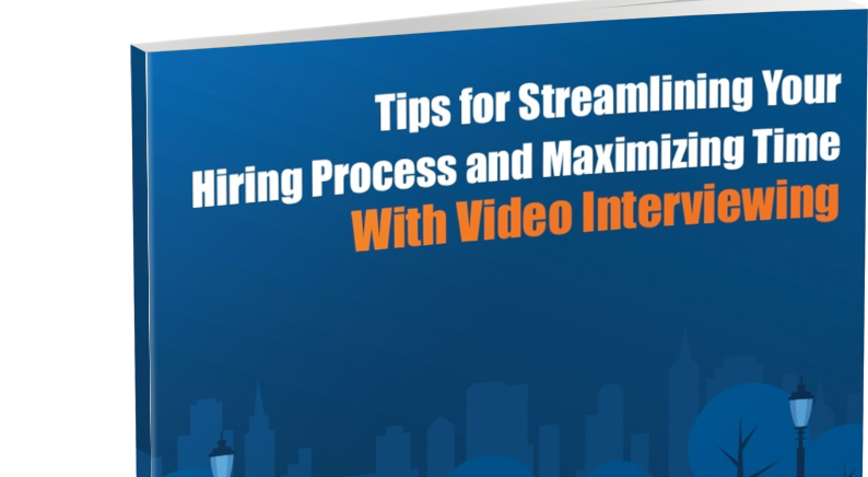 Tips for Streamlining Your Hiring Process and Maximizing Time With Video Interviewing