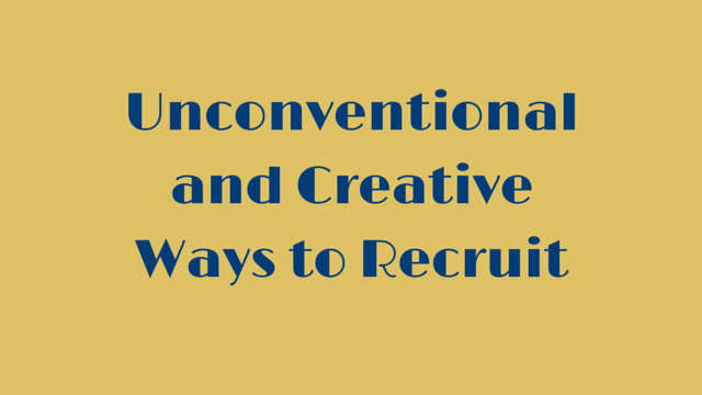 Unconventional and Creative Ways to Recruit