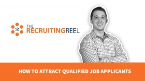Attract More Qualified Job Applicants - The Recruiting Reel