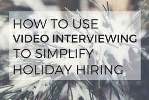 Spark-Hire-Video-Interviewing-Simplify-Holiday-Hiring (2)