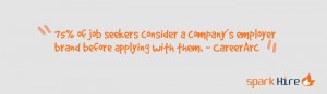 Spark-Hire-75-Percent-Job-Seekers-Consider-Company-Brand