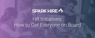 HR Initiatives: How to Get Everyone on Board