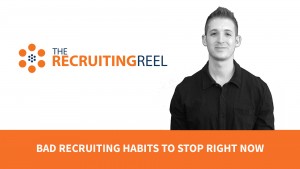 Bad Recruiting Habits to Stop Right Now