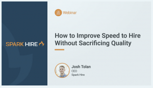 How to Improve Speed to Hire without Sacrificing Quality - Webinar - Josh Tolan