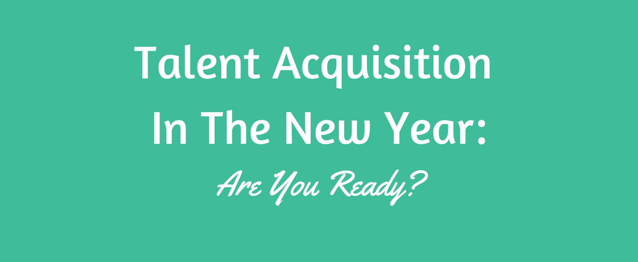 Talent Acquisition In The New Year
