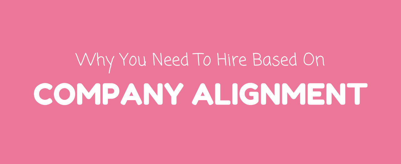 Hire Based On Company Alignment