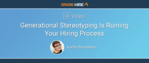 Generational Stereotyping Is Ruining Your Hiring Process