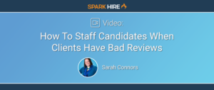 Staff Candidates When Clients Have Bad Reviews