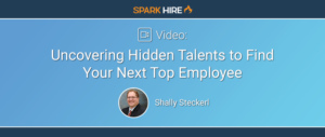 Uncovering Hidden Talents to Find Your Next Top Employee