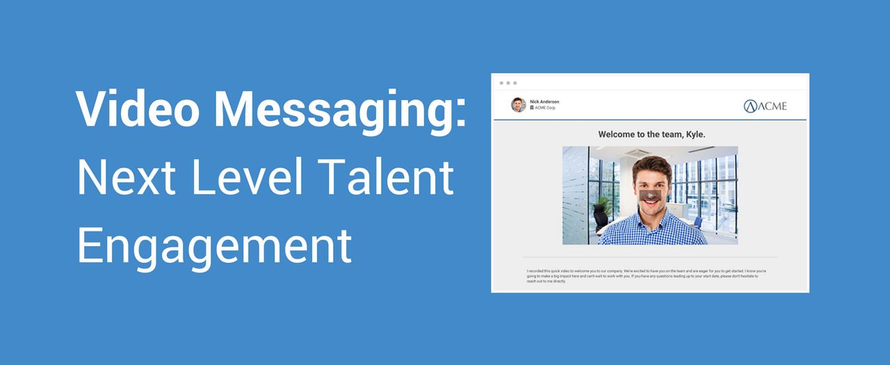 Video Messaging - Next Level Talent Engagement