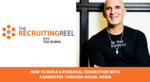 Social Media Recruiting with Ted Rubin