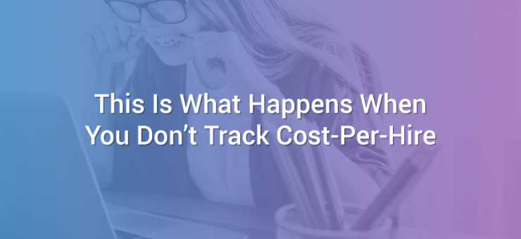 this-is-what-happens-when-you-dont-track-cost-per-hire