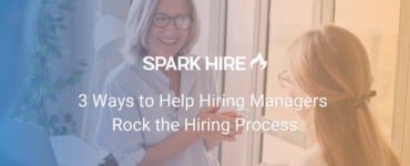 3 Ways to Help Hiring Managers Rock the Hiring Process