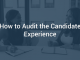How to Audit the Candidate Experience