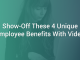 Show Off These 4 Unique Employee Benefits with Video