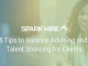 5 Tips to Balance Advising and Talent Sourcing for Clients