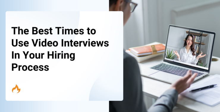 The Best Times to Use Video Interviews in Your Hiring Process