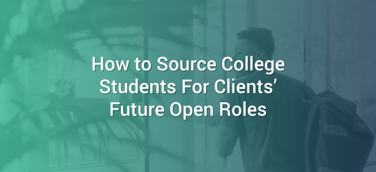 How to Source College Students for Clients' Future Open Roles
