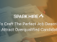 How To Craft The Perfect Job Descriptions To Attract Overqualified Candidates