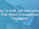 ow To Craft Job Descriptions That Attract Overqualified Candidates