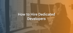 How to Hire Dedicated Developers