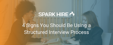4 Signs You Should Be Using a Structured Interview Process