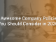 7 Awesome Company Policies You Should Consider in 2020