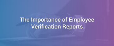 The Importance of Employee Verification Reports