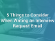 5 Things to Consider When Writing an Interview Request Email