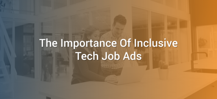 The Importance Of Inclusive Tech Job Ads