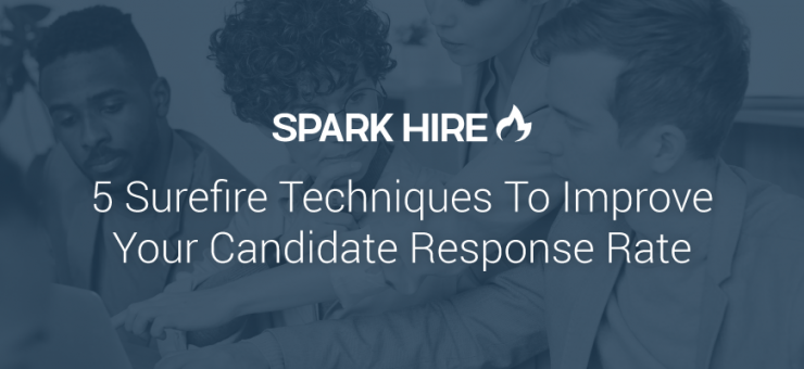 5 Surefire Techniques To Improve Your Candidate Response Rate
