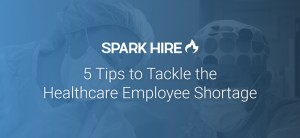 5 Tips to Tackle the Healthcare Employee Shortage