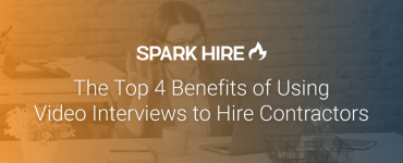 The Top 4 Benefits of Using Video Interviews to Hire Contractors