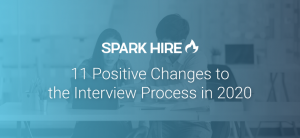11 Positive Changes to the Interview Process in 2020