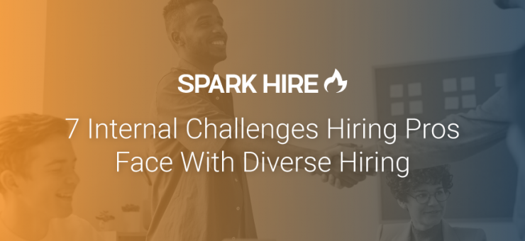 7 Internal Challenges Hiring Pros Face With Diverse Hiring