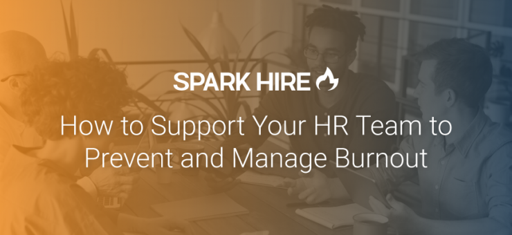 How to Support your HR Team to Prevent and Manage Burnout