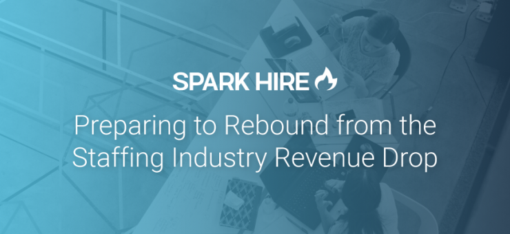Preparing to Rebound from the Staffing Industry Revenue Drop