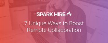 7 Unique Ways to Boost Remote Collaboration