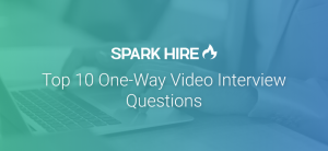 Top 10 One-Way Video Interview Questions