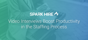 Video Interviews Boost Productivity in the Staffing Process
