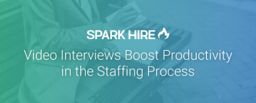 Video Interviews Boost Productivity in the Staffing Process