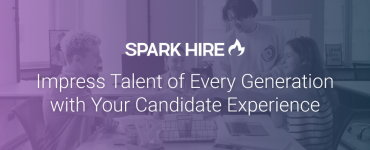 Impress Talent of Every Generation With Your Candidate Experience