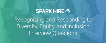 Recognizing and Responding to Diversity, Equity, and Including Interview Questions