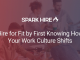 Hire for Fit by First Knowing How Your Work Culture Shifts