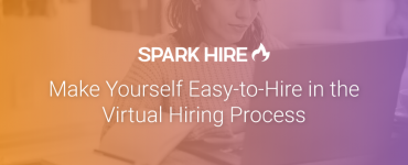 Make Yourself Easy-to-Hire in the Virtual Hiring Process