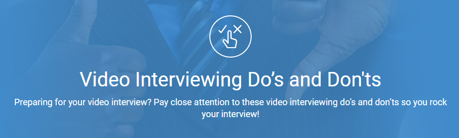 Video Interviewing Dos and Don'ts
